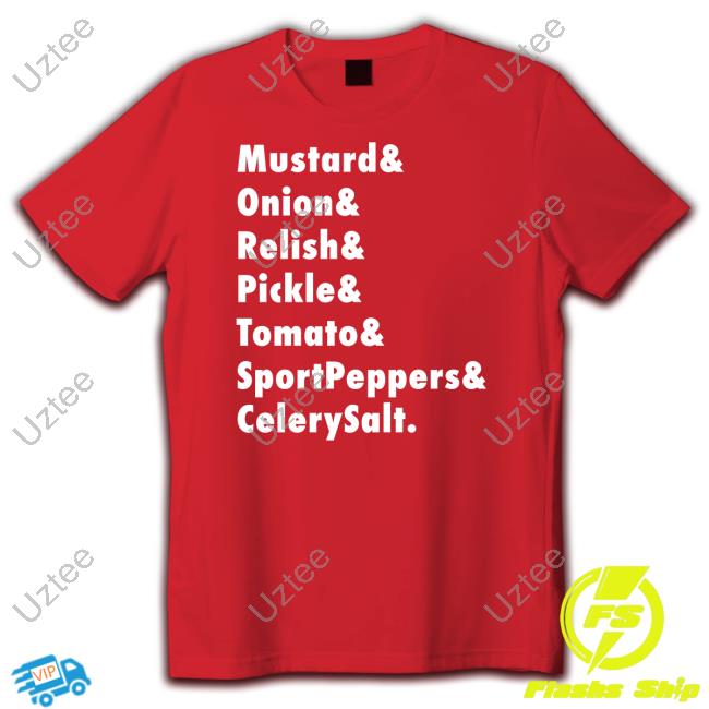 Mustard Onion Relish Pickle Tomato Sportpeppers Celerysalt Shirt