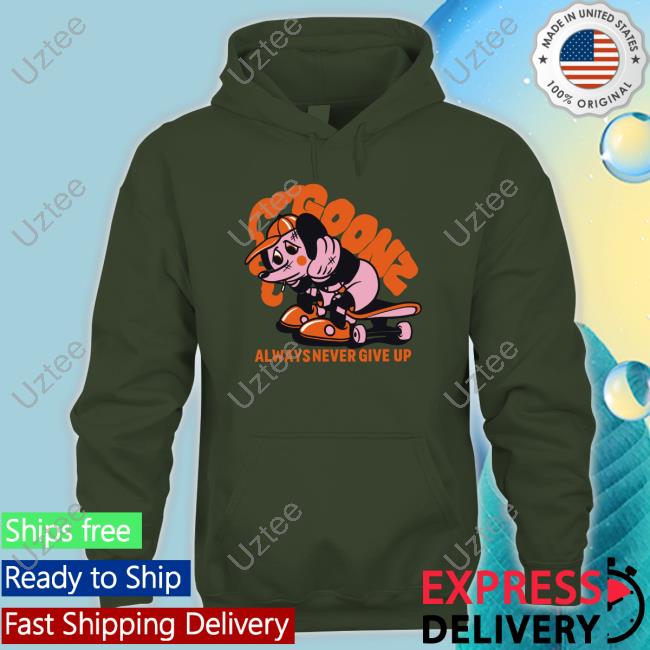 Goonz Always Never Give Up Shirt Goonz Always Never Give Up Tee Shirt Cryptoon Goonz