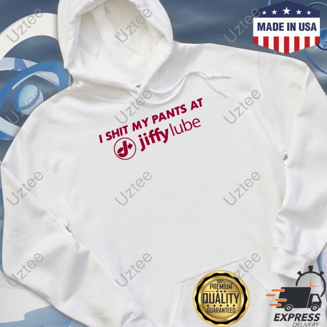 Shitheadsteve Merch I Shit My Pants At Jiffy Lube Shirt