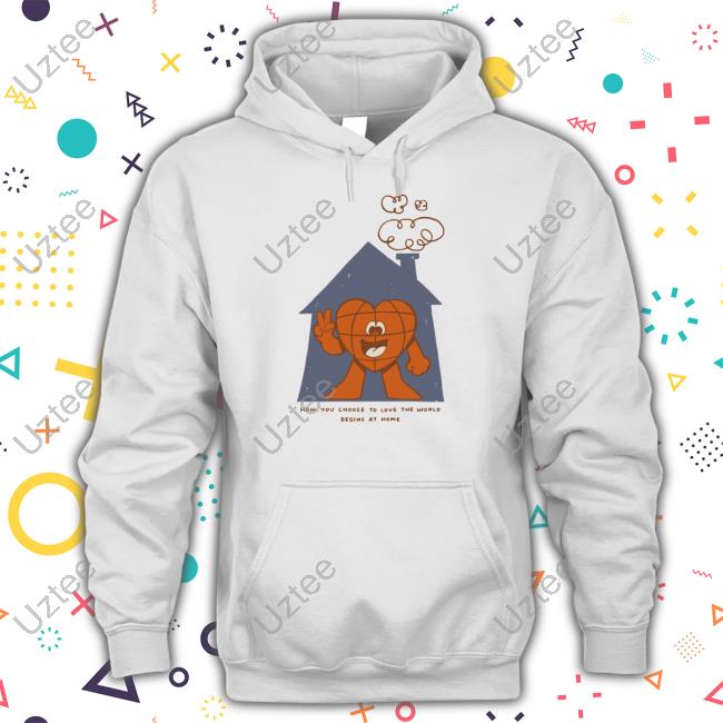 How You Choose To Love The World Tee Shirt The Family Collection Merch