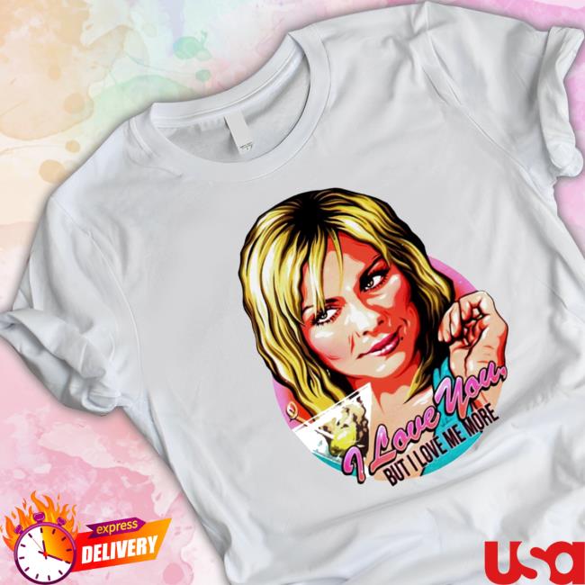 Samantha Jones I Love You But I Love Me More Funny Hooded Sweatshirt Samantha Jones I Love You But I Love Me More Funny Sweatshirts