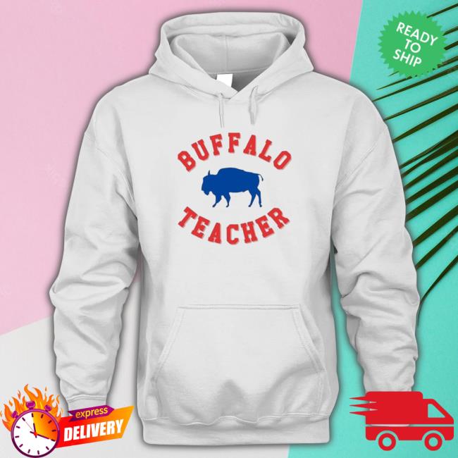 Official Buffalo Teacher shirt, hoodie, tank top, sweater and long sleeve t-shirt