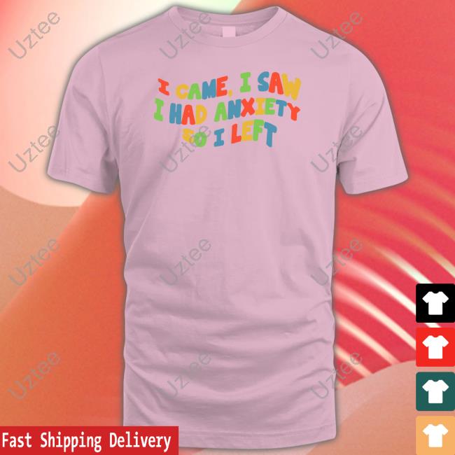 I Came I Saw I Had Anxiety So I Left Sweatshirt