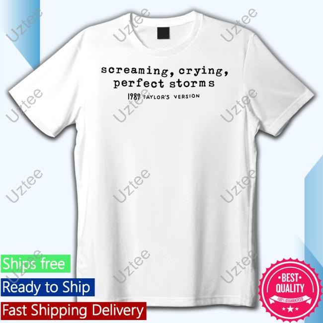 Screaming, Crying, Perfect Storms T Shirt