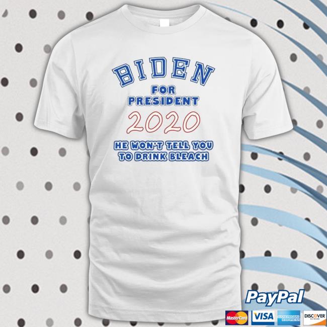 Biden For President No Bleach Sweatshirt Biden For President No Bleach Sweatshirt