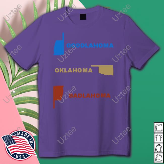 Luccainternational Store Goodlahoma Oklahoma Badlahoma Unisex T Shirt