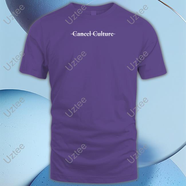 Cancel Culture Tee Shirt Official Barstoolsports Store Cancel Culture Shirt