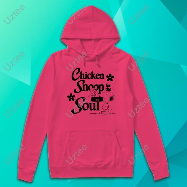Chicken Snoop For The Soul Tee Chicken Snoop For The Soul Tee