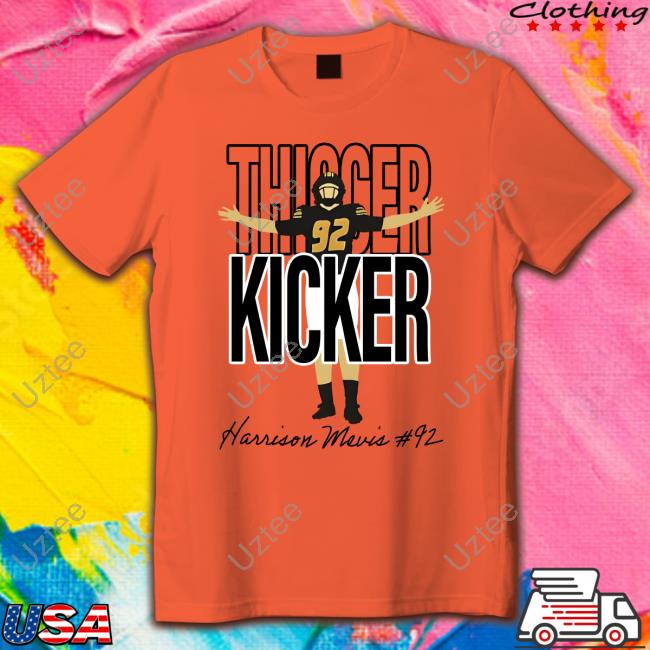Thicker Kicker Harrison Mevis T Shirts