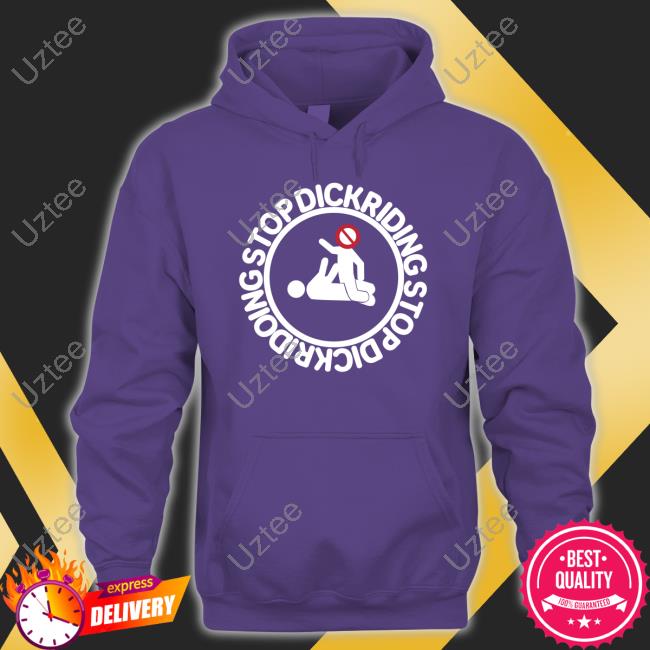 Stop Dickriding Stop Dickridoing Tee Shirt Rounddaglobe Merch Stop Dickriding Stop Dickridoing Long Sleeve