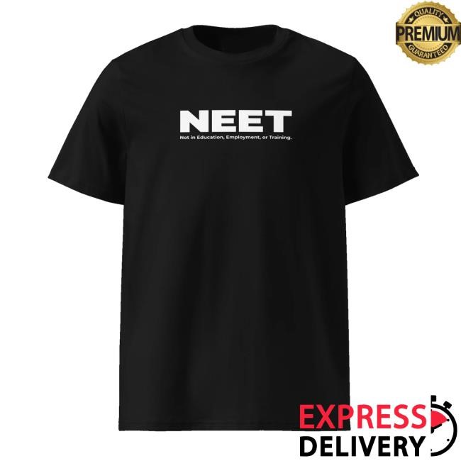 Neetcoin Shop Not In Education Employment Or Training Shirt