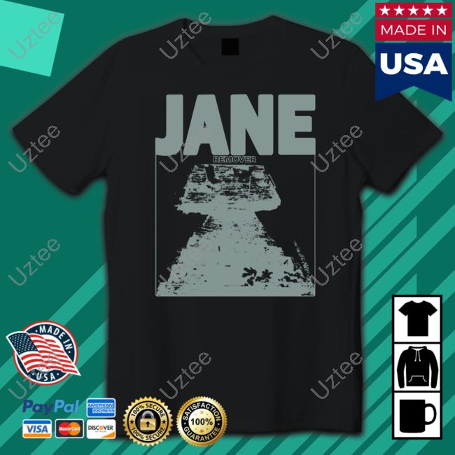 Jane Remover Tee Shirt Deadair Store