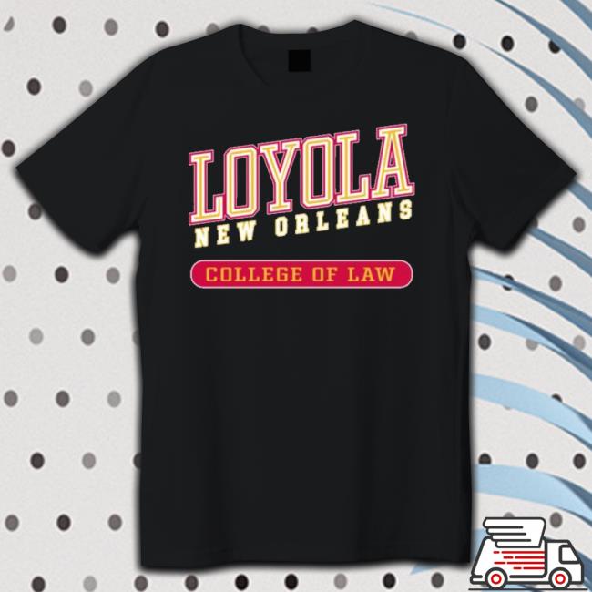 Loyola University New Orleans Champion Jersey College Of Law Shirt