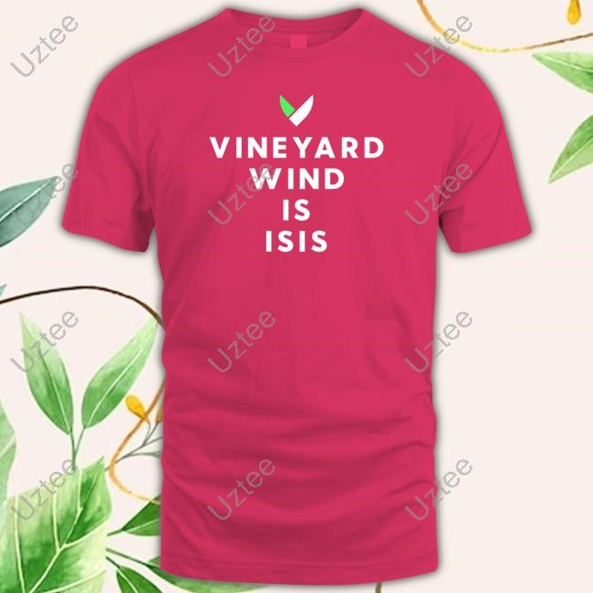 Vineyard Wind Is Isis Hoodie Vineyard Wind Is Isis Shirt Hoodie Sweatshirt