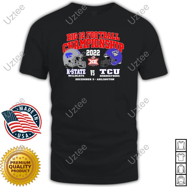 Official Big 12 Football Championship 2022 Tcu Horned Frogs Vs K State Wildcats Tee Shirt