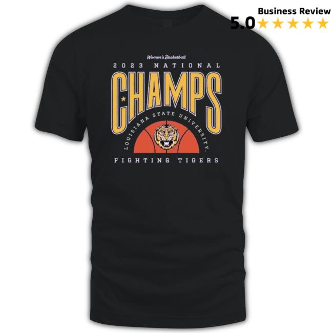 Women’S Basketball 2023 National Champs Louisiana State University Fighting Tigers Shirt Women’S Basketball 2023 National Champs Louisiana State University Fighting Tigers Shirt