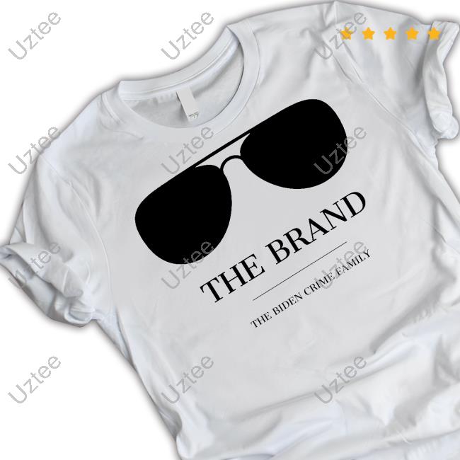 The Brand The Biden Crime Family T Shirt