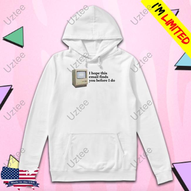 Official I Hope This Email Finds You Before I Do New Shirt Emotional Club Merch