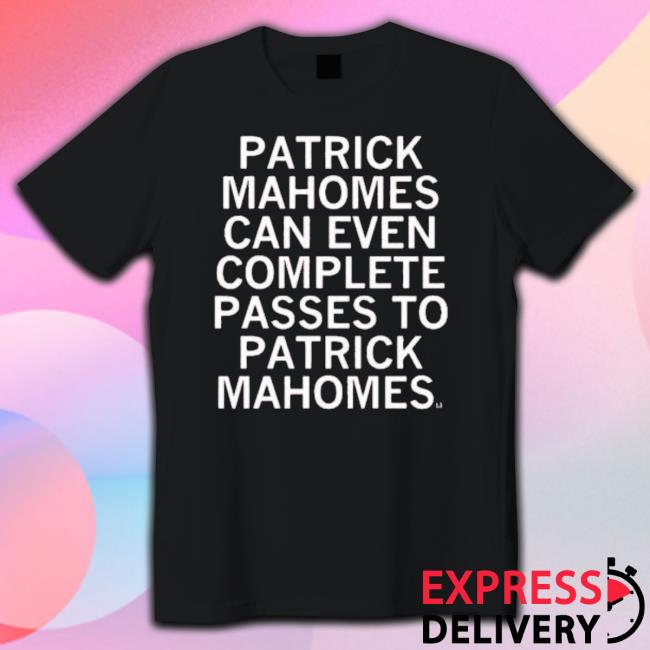 Patrick Mahomes Can Even Complete Passes To Patrick Mahomes Crewneck Sweatshirt