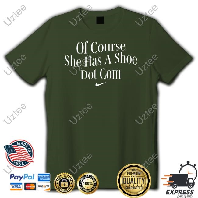 A’Ja Wilson Of Course She Has A Shoe Dot Com Hoodie A’Ja Wilson Of Course She Has A Shoe Dot Com Shirts