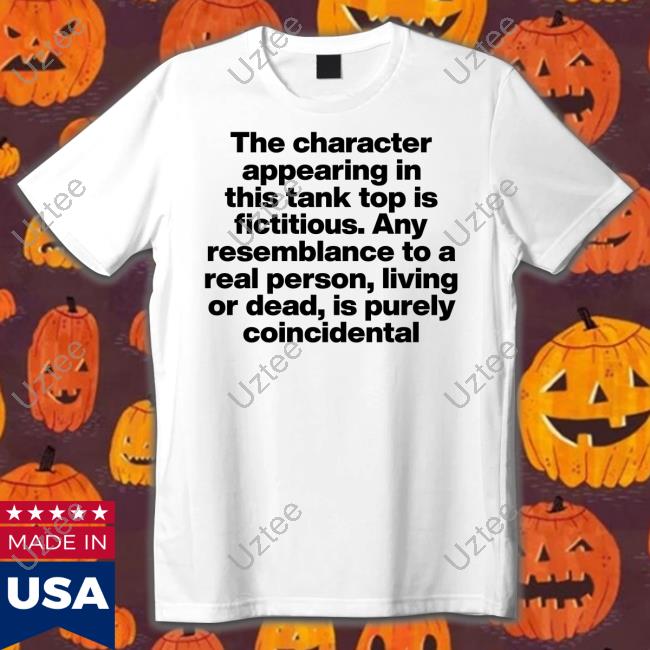 Moximimi Merch The Character Appearing In This Tank Top Is Fictitious. Any Resemblance To A Real Person, Living Or Dead, Is Purely Coincidental Shirts