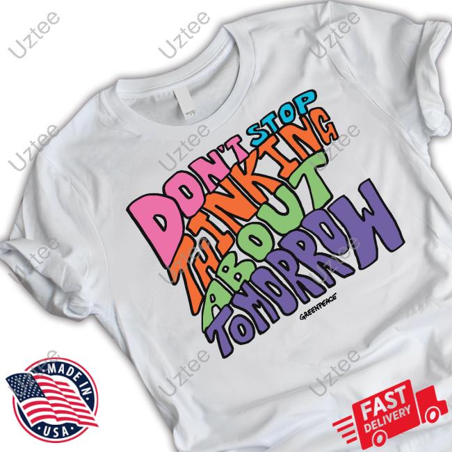 Don’T Stop Thinking About Tomorrow Long Sleeve Shirt