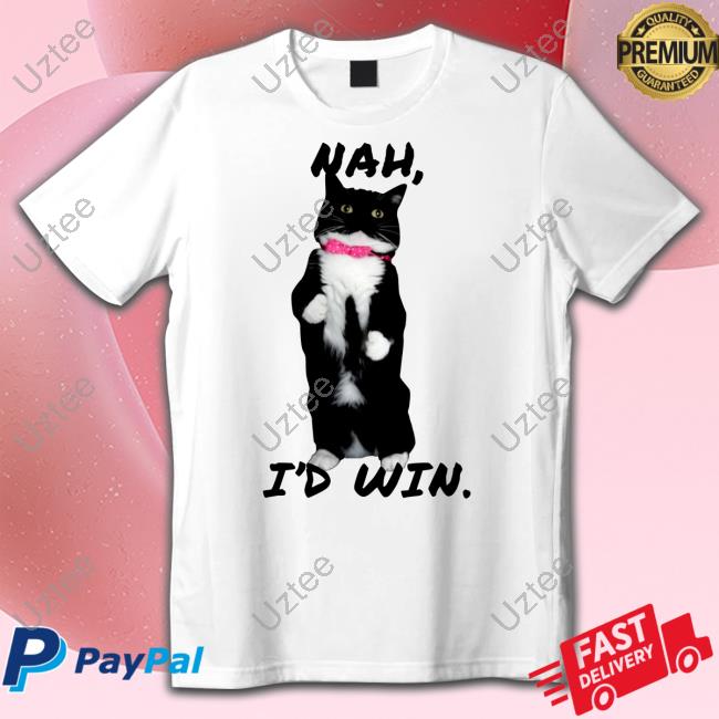 Unicouniuni Nah I'd Win T Shirt