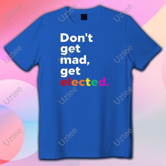 Official Don't Get Mad Get Elected Tee Shirt Congressman Greg Casar Official Don't Get Mad Get Elected T Shirt Congressman Greg Casar