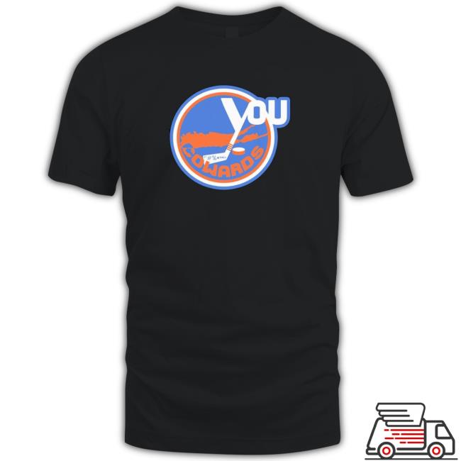 New York Islanders You Fucking Cowards T-shirt