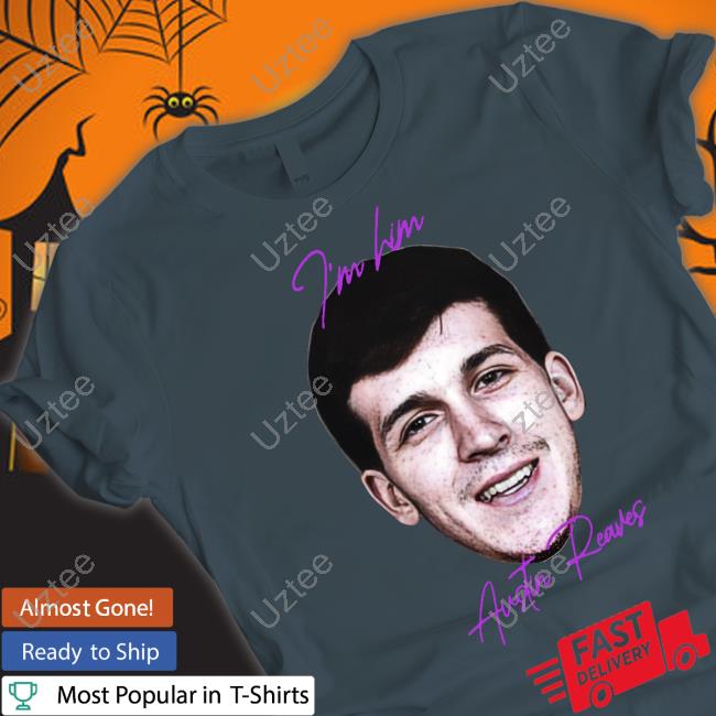 Lakeshowyo Merch I'm Him Austin Reaves You Ain't Shit Tee Shirt