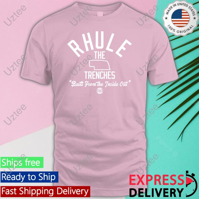 Rhule The Trenches Built From The Inside Out Tees
