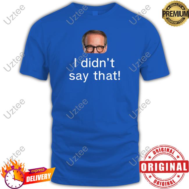Mark Rosen I Didn’T Say That Hoodie Mark Rosen I Didn’T Say That Shirt