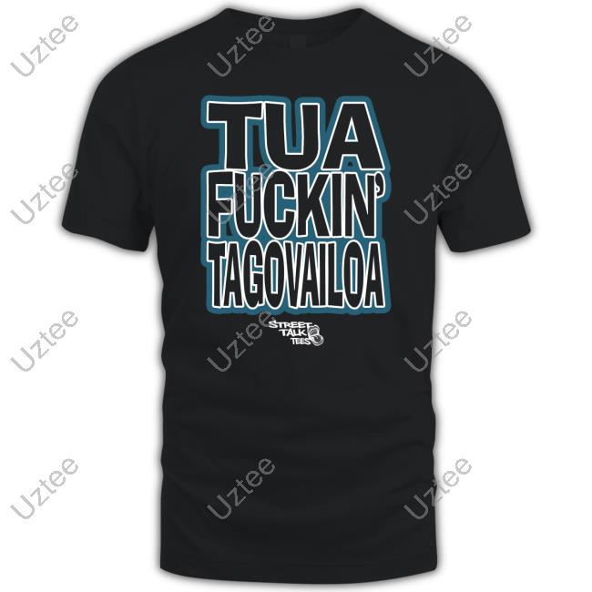 Tua Fuckin' Tagovailoa Shirt Maria Yacullo