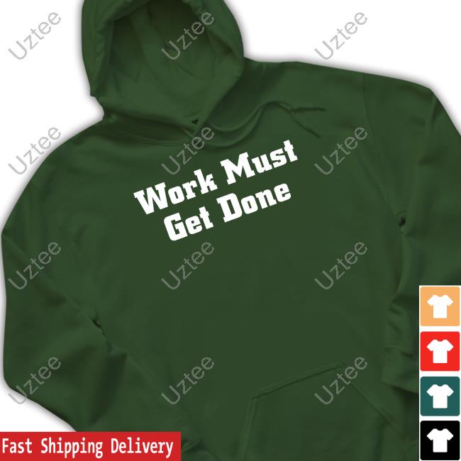Quinnen Williams Work Must Get Done Tee Work Must Get Done New Shirt