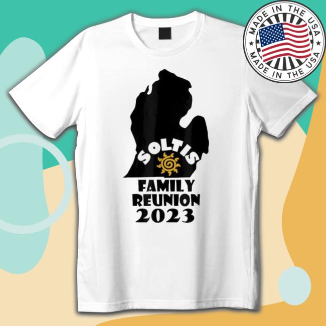 Original Soltis Family Reunion 2023 Shirt