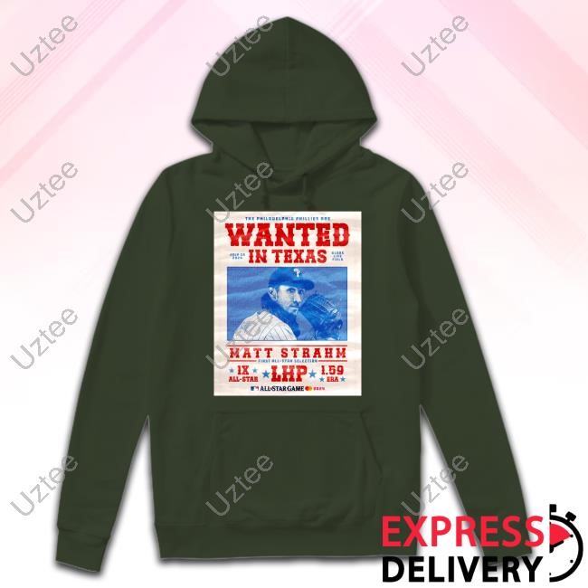 Philadelphia Phillies The Philadelphia Phillies Are Wanted In Texas Matt Strahm July 16 2024 Long Sleeved T-Shirt Midsummer Classic The Philadelphia Phillies Are Wanted In Texas Matt Strahm July 16 2024 Hooded Sweatshirt