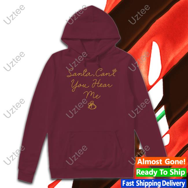 Santa Can't You Hear Me Funny T Shirt Kelly Clarkson