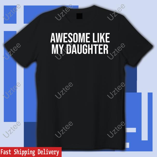 Martin Scorsese Awesome Like My Daughter Shirt