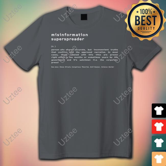 Misinformation Superspreader Definition Tee Shirt Steve Kirsch