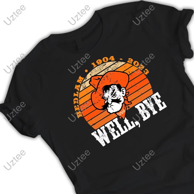 Oklahoma State Cowboys Pistol Pete Bedlam 1904 2023 Well Bye Tee Shirt