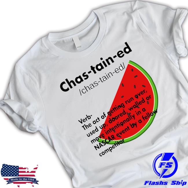 Watermelon Chastain-Ed Verb The Act Of Getting Run Over Used Up Shirt