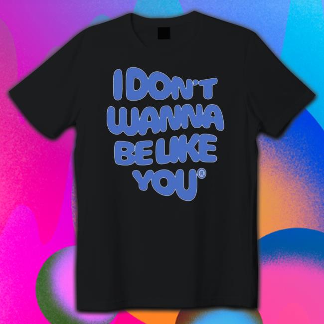 Ruel I Don’t Wanna Be Like You shirt