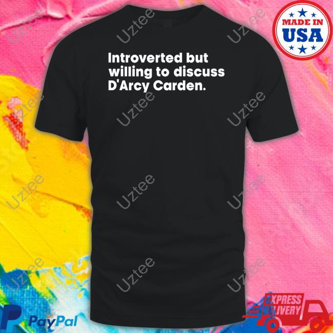 Introverted But Willing To Discuss D'arcy Carden Shirt Gillscarden