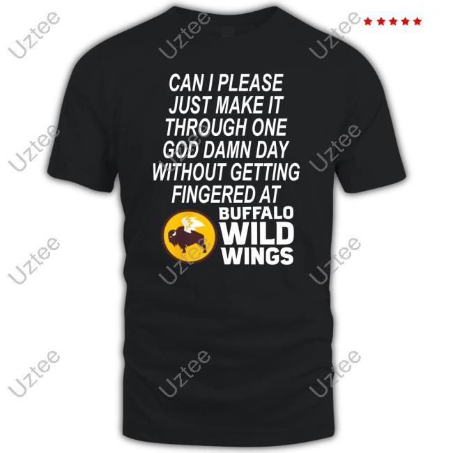 Teen Hearts Can I Please Just Make It Through One God Damn Day Without Getting Fingered At Buffalo Wild Wings Sweatshirt