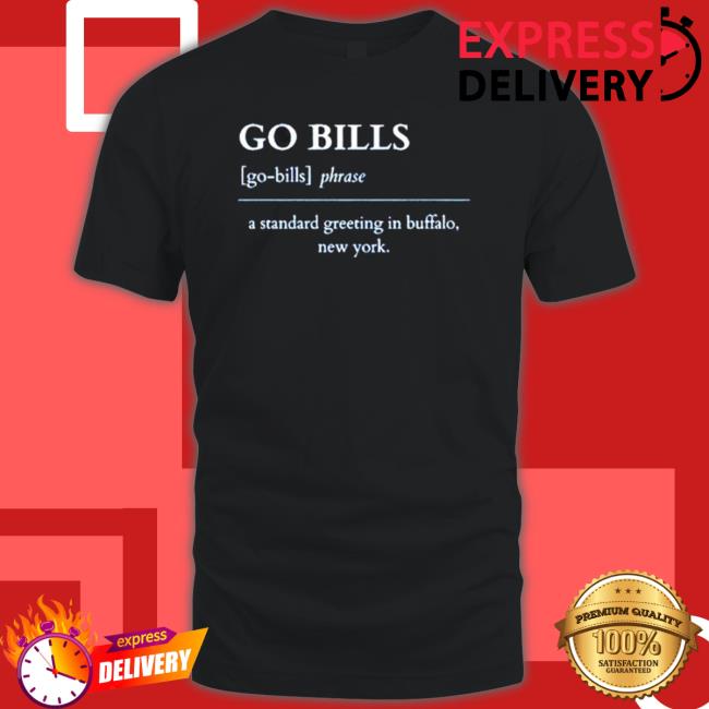 Official Go Bills A Standard Greeting In Buffalo New York Definition Buffalo Bills Hoodie